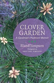 Clover Garden : A Carolinian's Piedmont Memoir cover image cdn