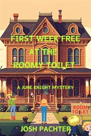 First Week Free at the Roomy Toilet : A June Knight Mystery cover image cdn