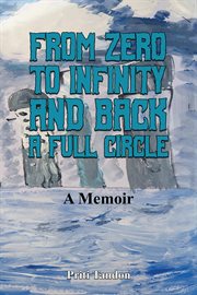 From Zero to Infinity and Back- a Full Circle : A Memoir cover image cdn