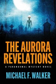 The Aurora Revelations : A Paranormal Mystery Novel cover image cdn