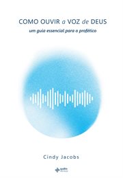 Como Ouvir a Voz De Deus : Um Guia Essencial Para O Profético cover image cdn