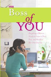 The Boss of You : Everything a Woman Needs to Know to Start, Run, and Maintain Her Own Business cover image cdn