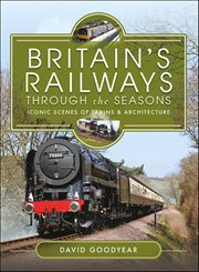Britain's Railways Through the Seasons : Iconic Scenes of Trains & Architecture cover image cdn
