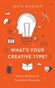 What's Your Creative Type? : Harness the Power of Your Artistic Personality cover image cdn