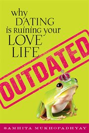 Outdated : Why Dating Is Ruining Your Love Life cover image cdn