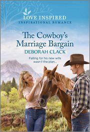 The Cowboy's Marriage Bargain : An Uplifting Inspirational Romance cover image cdn