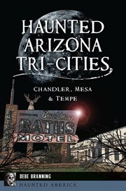 Haunted Arizona Tri-cities : Chandler, Mesa & Tempe cover image cdn