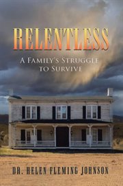 Relentless : A Family's Struggle to Survive cover image cdn