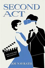 Second Act : A Novel of Hollywood and Silicon Valley cover image cdn