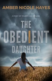 The Obedient Daughter : A Story of Triumph and Healing cover image cdn