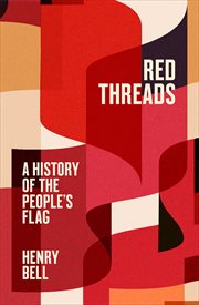 Red Threads : A History of the People's Flag cover image cdn