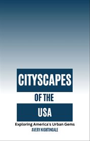 Cityscapes of the USA : Exploring America's Urban Gems cover image cdn