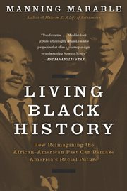 Living Black History : How Reimagining the African-American Past Can Remake America's Racial Future cover image cdn