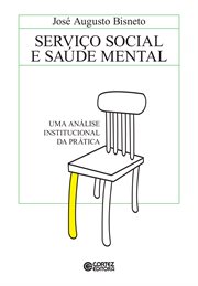 Serviço Social E Saúde Mental : Uma Análise Institucional Da Prática cover image cdn