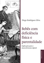 Bebês Com Deficiência Física E Parentalidade : Implicações Para O Desenvolvimento Infantil cover image cdn