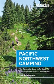 Moon Pacific Northwest Camping : The Complete Guide to Tent and RV Camping in Washington and Oregon cover image cdn