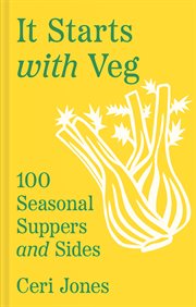 It Starts With Veg: 100 Seasonal Suppers and Sides cover image cdn