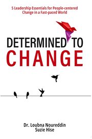 Determined to Change : 5 Leadership Essentials for People-centered Change in a Fast-paced World cover image cdn