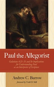 Paul the Allegorist : Galatians 4: 21–31 and Its Implications for Understanding Paul as an Interpreter of Scripture cover image cdn