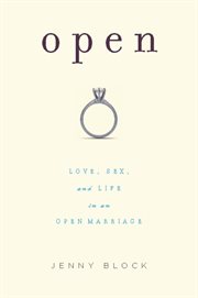 Open : Love, Sex and Life in an Open Marriage cover image cdn