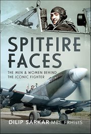 Spitfire Faces : The Men & Women Behind the Iconic Fighter cover image cdn