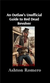 An Outlaw's Unofficial Guide to Red Dead Revolver cover image cdn