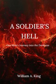 A Soldier's Hell : One Man's Journey into the Darkness cover image cdn