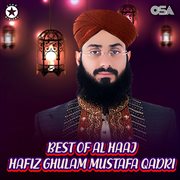 Best of Al Haaj Hafiz Ghulam Mustafa Qadri cover image cdn