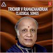 Trichur V Ramachandran Classical Song cover image cdn