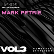 Composer Spotlight, Vol. 3: Mark Petrie cover image cdn
