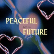 Peaceful Future cover image cdn