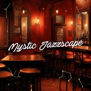 Mystic Jazzscape cover image cdn