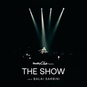 Reality Club Presents… the Show [Live at Balai Sarbini] cover image cdn