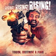 Rising! Rising! Rising! - Tension, Excitement & Panic cover image cdn