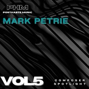 Composer Spotlight, Vol. 5: Mark Petrie cover image cdn