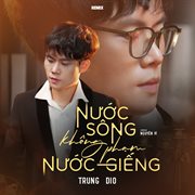 Nước Sông Không Phạm Nước Giếng (remix) cover image cdn