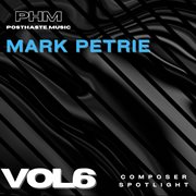 Composer Spotlight, Vol. 6: Mark Petrie cover image cdn