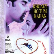 Khoaey Ho Tum Kahan [Original Motion Picture Soundtrack] cover image cdn