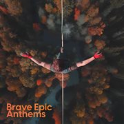 Brave Epic Anthems cover image cdn