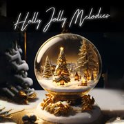 Holly Jolly Melodies cover image cdn