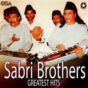 Sabri Brothers Greatest Hits cover image cdn