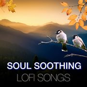 Soul Soothing Lofi Songs cover image cdn