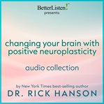 Changing Your Brain With Positive Neuroplasticity With Dr. Rick Hanson cover image cdn