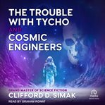 The Trouble With Tycho and Cosmic Engineers cover image cdn