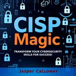 Cisp Magic: Transform Your Cybersecurity Skills for Success! cover image cdn
