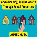 Building Wealth Through Rental Properties cover image cdn