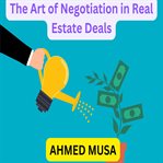 The Art of Negotiation in Real Estate Deals cover image cdn