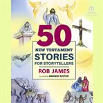 Fifty New Testament Stories for Storytellers cover image cdn