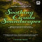 Nature's Symphony of Soothing Cicada Soundscapes Mixed With Piano Rhythms for Stress Relief & Sound cover image cdn