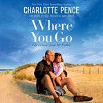 Where You Go : Life Lessons From My Father cover image cdn